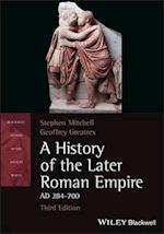 A History of the Later Roman Empire, AD 284–700, T hird Edition