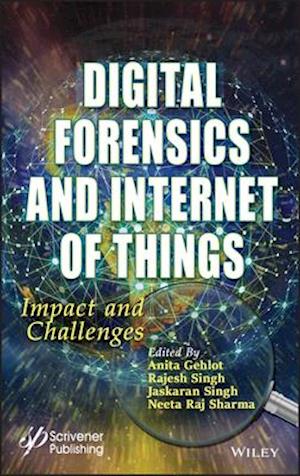 digital Forensics and Internet of Things – Impact and Challenges