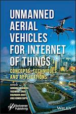 Unmanned Aerial Vehicles for Internet of Things IoT)– Concepts, Techniques, Applications