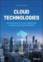 Cloud Technologies – An Overview of Cloud Computing Technologies for Managers