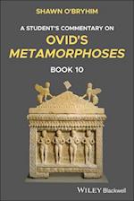 A Student's Commentary on Ovid's Metamorphoses, Book 10