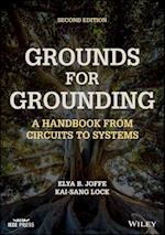 Grounds for Grounding – A Handbook from Circuits to Systems, Second Edition