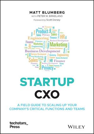 Startup CXO – A Field Guide to Scaling Up Your Company's Critical Functions and Teams
