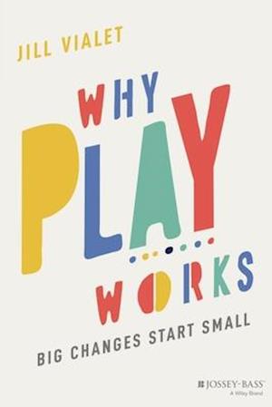 Why Play Works