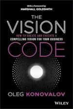 The Vision Code – How to Create and Execute a Compelling Vision for your Business