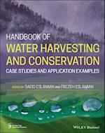 Handbook of Water Harvesting and Conservation – Case Studies and Application Examples