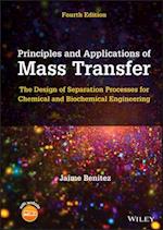 Principles and Applications of Mass Transfer – The Design of Separation Processes for Chemical and Biochemical Engineering, 4th Edition