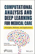 Computational Analysis and Deep Learning for Medical Care