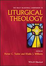 Wiley Blackwell Companion to Liturgical Theology