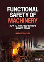 Functional Safety of Machinery: How to Apply ISO 1 3849–1 and IEC 62061