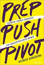 Prep, Push, Pivot – Essential Career Strategies for Underrepresented Women