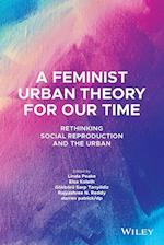 A Feminist Urban Theory for our Time – Rethinking Social Reproduction and the Urban