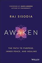 Awaken: The Path to Purpose, Inner Peace, and Heal ing