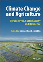 Climate Change and Agriculture – Perspectives, Sustainability and Resilience
