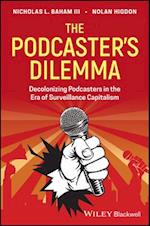 The Podcaster's Dilemma – Decolonizing Podcasters in the Era of Surveillance Capitalism