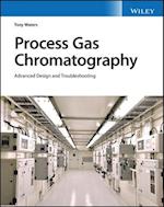 Process Gas Chromatographs: Application, Optimizat ion and Troubleshooting