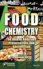 Food Chemistry – The Role of Additives, Preservatives and Adulteration