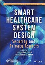 Smart Healthcare System Design – Security and Privacy Aspects