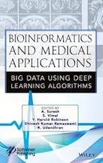 Bioinformatics and Medical Applications: Big Data Using Deep Learning Algorithms
