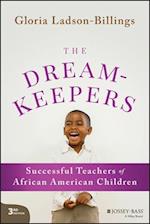 The Dreamkeepers: Successful Teachers of African A merican Children, 3rd Edition