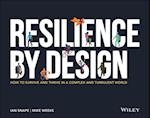 Resilience By Design – How to Survive and Thrive in a Complex and Turbulent World