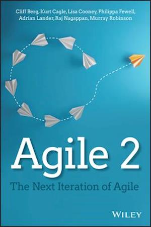 Agile 2 – The Next Iteration of Agile