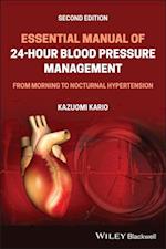 Essential Manual of 24 Hour Blood Pressure Management, – From Morning to Nocturnal Hypertension 2nd Edition