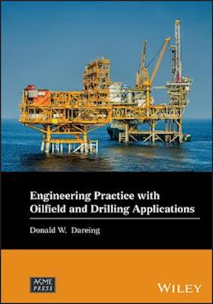 Engineering Practice with Oilfield and Drilling Applications