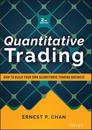 Quantitative Trading – How to Build Your Own Algorithmic Trading Business, Second Edition