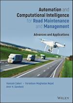 Automation and Computational Intelligence for Road  Maintenance and Management – Advances and Applications
