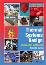 Thermal Systems Design: Fundamentals and Projects,  Second Edition