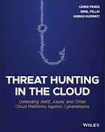 Threat Hunting in the Cloud – Defending AWS, Azure and Other Cloud Platforms Against Cyberattacks