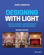 Designing with Light – The Art, Science, and Practice of Architectural Lighting Design, 2nd Edition