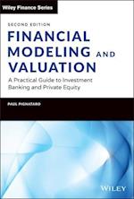 Financial Modeling and Valuation: A Practical Guid e to Investment Banking and Private Equity, Second  Edition