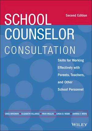 School Counselor Consultation – Skills for Working Effectively with Parents, Teachers, and Other School Personnel