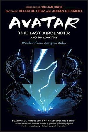 Avatar – The Last Airbender and Philosophy – Wisdom from Aang to Zuko