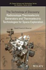 The Technology of Discovery: Radioisotope Thermoel ectric Generators and Thermoelectric Technologies for Space Exploration