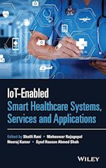 IoT–enabled Smart Healthcare Systems, Services and  Applications