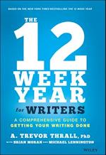 The 12 Week Year for Writers – A Comprehensive Guide to Getting Your Writing Done