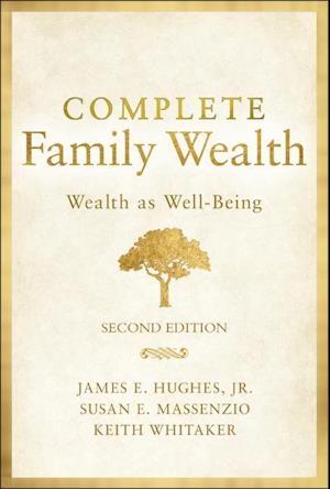 Complete Family Wealth – Wealth as Well–Being, 2nd  Edition