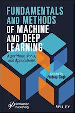 Fundamentals and Methods of Machine and Deep Learning – Algorithms, Tools, and Applications