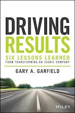 Driving Results – Six Lessons Learned from Transforming An Iconic Company