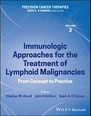 Precision Cancer Therapies, Immunologic Approaches for the Treatment of Lymphoid Malignancies