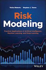 Risk Modeling – Practical Applications of Artificial Intelligence, Machine Learning, and Deep Learning