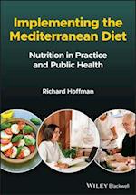 Implementing the Mediterranean Diet – Nutrition in Practice and Public Health