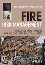 Fire Risk Management: Principles and Strategies fo r Buildings and Industrial Assets