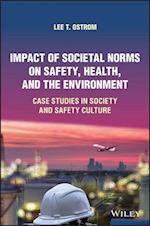 Impact of Societal Norms on Safety, Health, and the Environment: Case Studies in Society and Safety Culture
