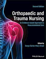 Orthopaedic and Trauma Nursing – An Evidence–based  Approach to Musculoskeletal Care 2e