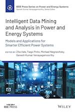 Intelligent Data Mining and Analysis in Power and Energy Systems – Models and Applications for Smarter Efficient Power Systems