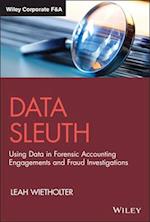 Data Sleuth: Using Data in Forensic Accounting Eng agements and Fraud Investigations